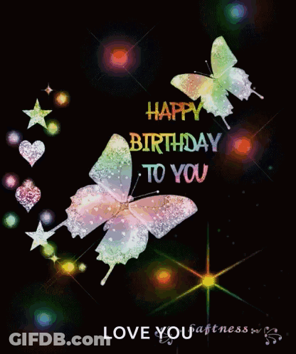 A Colorful Birthday Card With Butterflies And The Words " Happy Birthday To You " GIF