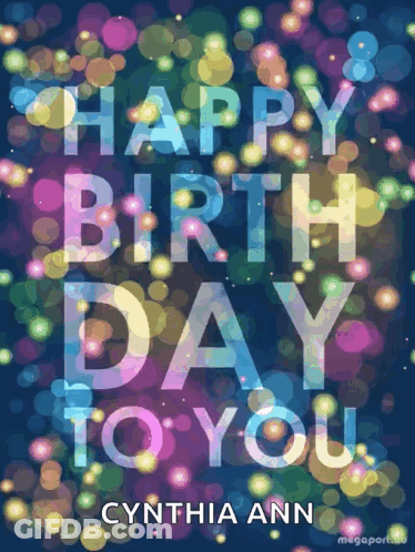 A Colorful Birthday Card With The Name Cynthia Ann At The Bottom GIF