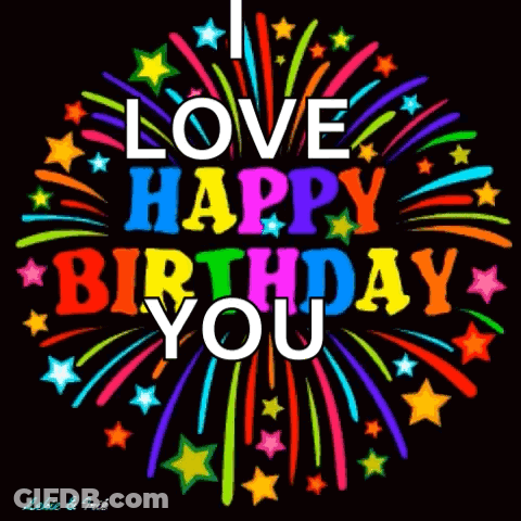 A Colorful Fireworks Display That Says " Love Happy Birthday You " GIF