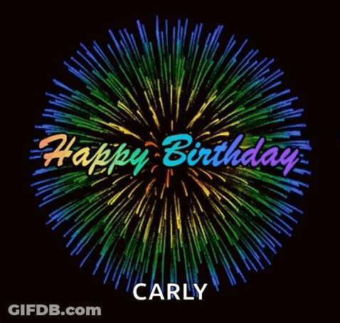 A Colorful Fireworks Display With The Words " Happy Birthday Carly " GIF
