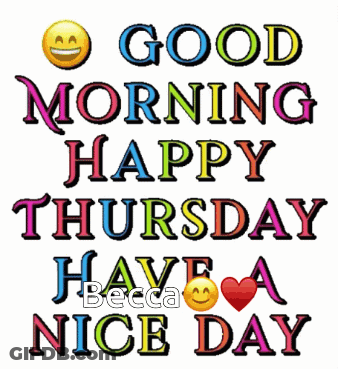 A Colorful Graphic That Says Good Morning Happy Thursday Have A Nice Day GIF