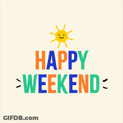 A Colorful Happy Weekend Sign With A Smiling Sun GIF