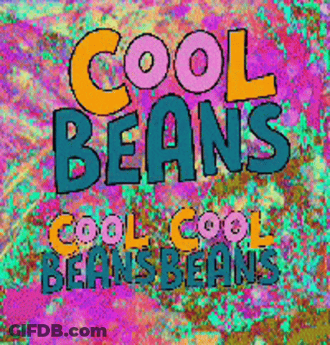 A Colorful Poster That Says Cool Beans Cool Cool Beans GIF