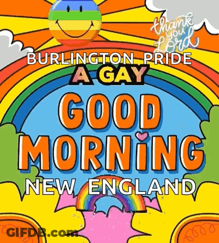 A Colorful Poster With The Words `` Burlington Pride A Gay Good Morning New England '' GIF