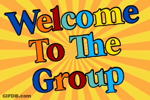 A Colorful Sign Says Welcome To The Group GIF