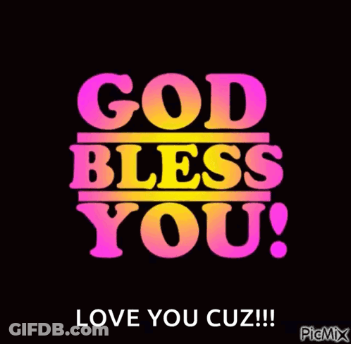 A Colorful Sign That Says God Bless You And Love You Cuz GIF