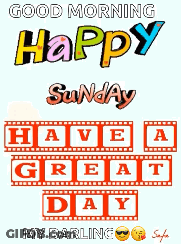 A Colorful Sign That Says " Good Morning Happy Sunday Have A Great Day My Darling " GIF