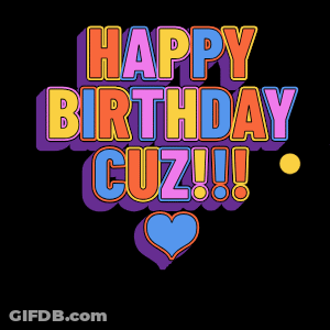 A Colorful Sign That Says Happy Birthday Cuz !! GIF