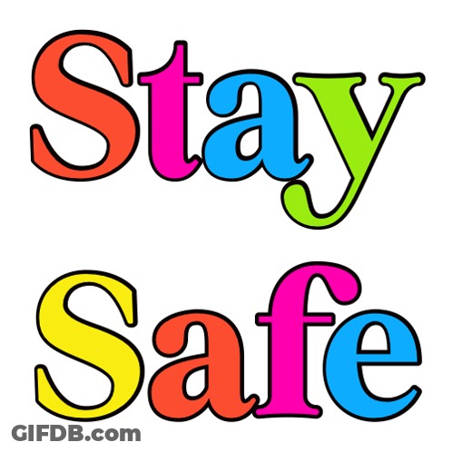 A Colorful Sign That Says Stay Safe GIF