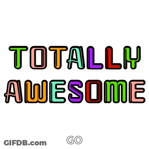 A Colorful Sign That Says Totally Awesome On It GIF