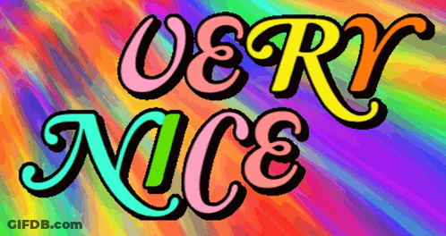 A Colorful Sign That Says " Very Nice " On It GIF