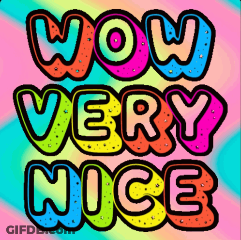 A Colorful Sign That Says Wow Very Nice On A Colorful Background GIF