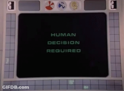 A Computer Screen Says Human Decision Required On It GIF