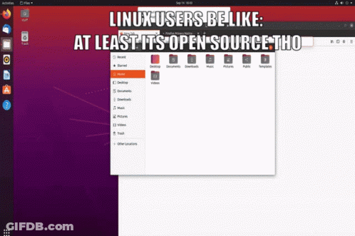A Computer Screen With The Words Linux Users Be Like At Least Its Open Source Tho Written On It GIF