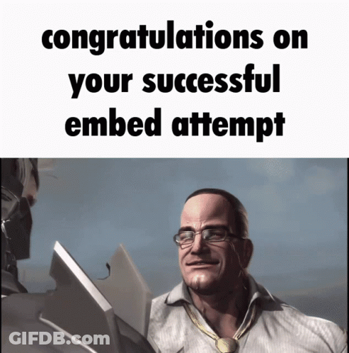 A Congratulations On Your Successful Embed Attempt Meme GIF