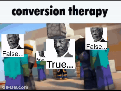 A Conversion Therapy Meme With A Picture Of Morgan Freeman On It GIF