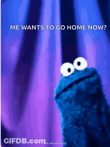A Cookie Monster Is Standing In Front Of A Purple Curtain And Says " Me Wants To Go Home Now " GIF