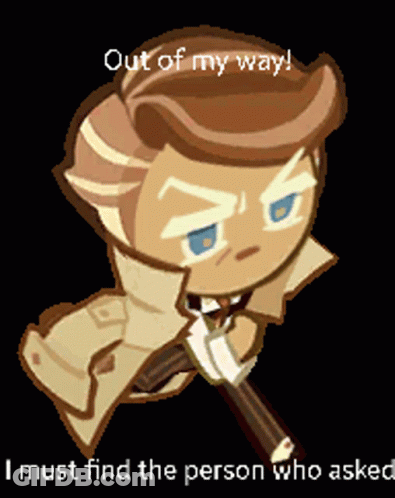 A Cookie Run Character Is Holding A Knife And Saying Out Of My Way I Must Find The Person Who Asked GIF