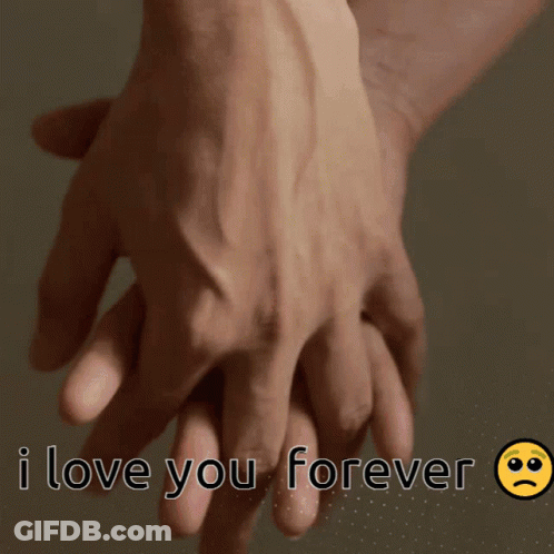 A Couple Holding Hands With The Words I Love You Forever GIF
