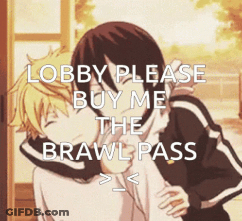 A Couple Of Anime Characters Hugging With The Words Lobby Please Buy Me The Brawl Pass GIF
