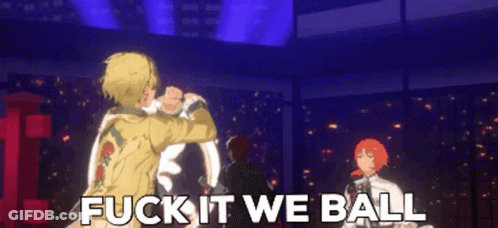 A Couple Of Anime Characters Standing Next To Each Other With The Words " Fuck It We Ball " Written On The Bottom GIF
