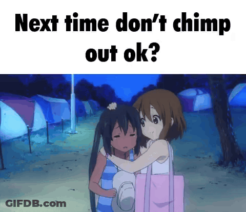 A Couple Of Anime Girls Hugging Each Other With The Words Next Time Don 'T Chimp Out Ok . GIF
