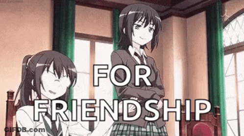 A Couple Of Anime Girls Standing Next To Each Other In A Room With The Words `` For Friendship '' . GIF