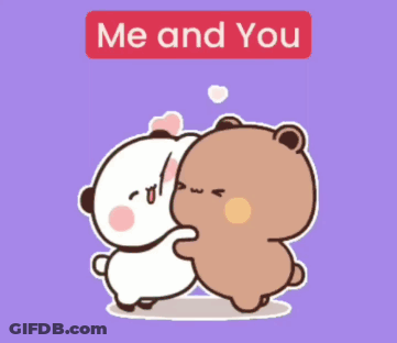 A Couple Of Bears Hugging Each Other With The Words Me And You Above Them GIF