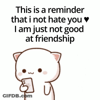 A Couple Of Cartoon Cats Standing Next To Each Other With A Reminder That They Are Not Good At Friendship . GIF