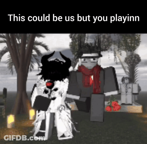 A Couple Of Cartoon Characters Standing Next To Each Other With A Caption That Says This Could Be Us But You Playinn . GIF