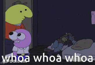 A Couple Of Cartoon Characters Standing Next To Each Other With The Words Whoa Whoa Whoa GIF