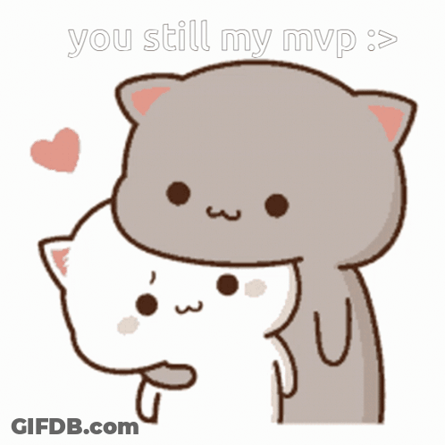 A Couple Of Cats Hugging Each Other With The Words You Still My Mvp GIF