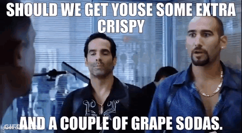 A Couple Of Men Are Standing Next To Each Other With A Caption That Says Should We Get You Use Some Extra Crispy GIF