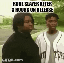 A Couple Of Men Standing Next To Each Other On A Sidewalk With The Words Rune Slayer After 3 Hours On Release . GIF