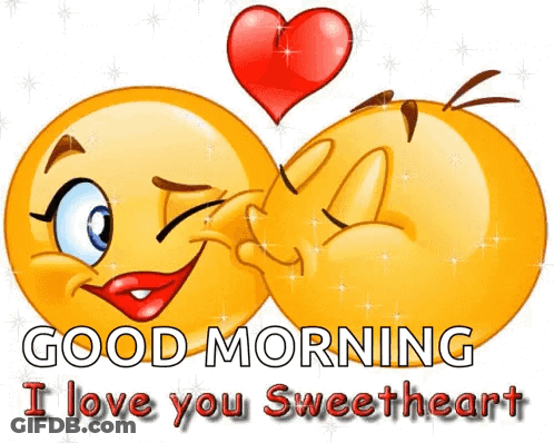 A Couple Of Smiley Faces With The Words Good Morning I Love You Sweetheart On The Bottom GIF