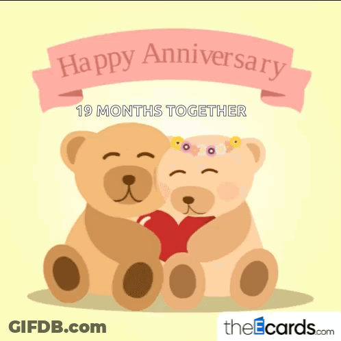 A Couple Of Teddy Bears Hugging Each Other With The Words Happy Anniversary 19 Months Together Below Them GIF
