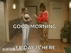 A Couple Of Women Standing Next To Each Other In A Hallway With The Words `` Good Morning Friday Is Here '' . GIF