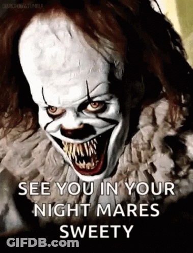 A Creepy Clown Says " See You In Your Nightmares Sweety " GIF