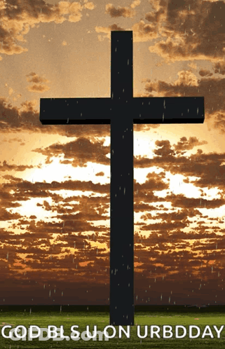 A Cross In A Field With The Words God Bls U On Urbdday GIF
