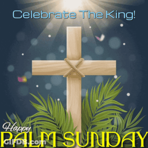 A Cross With Palm Leaves And The Words Celebrate The King Happy Palm Sunday GIF