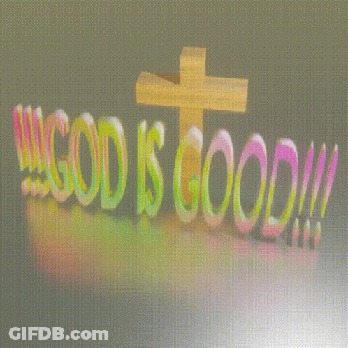 A Cross With The Words God Is Good Behind It GIF