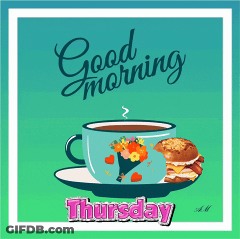 A Cup Of Coffee And A Sandwich With The Words Good Morning Thursday GIF