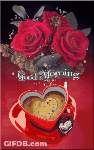 A Cup Of Coffee In The Shape Of A Heart Next To A Bouquet Of Red Roses And The Words Good Morning GIF