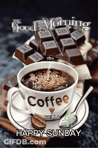 A Cup Of Coffee Is On A Saucer With A Spoon And The Words " Good Morning Bella Happy Sunday " GIF