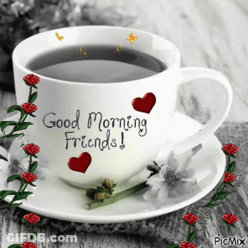 A Cup Of Coffee On A Saucer That Says " Good Morning Friends " GIF
