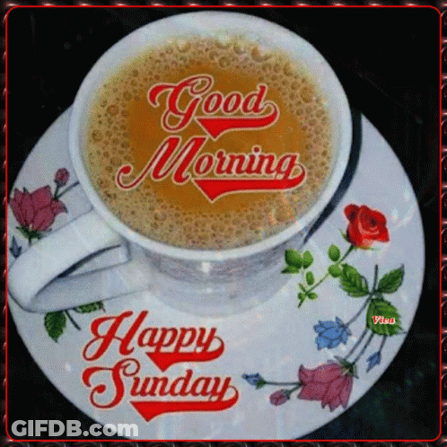 A Cup Of Coffee On A Saucer With The Words Good Morning And Happy Sunday GIF