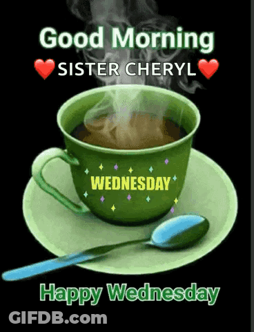 A Cup Of Coffee On A Saucer With The Words Good Morning Sister Cheryl GIF