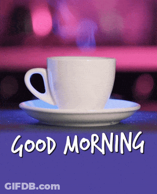 A Cup Of Coffee On A Saucer With The Words Good Morning Written On It GIF