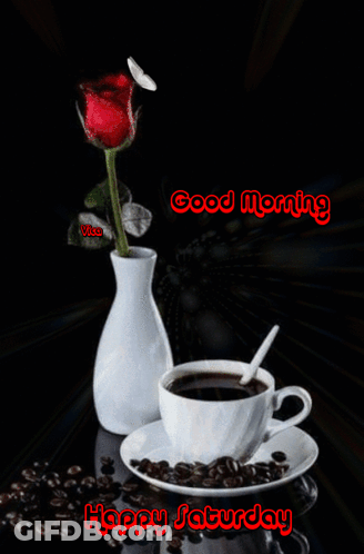 A Cup Of Coffee Sits On A Saucer Next To A Vase Of Flowers With The Words Good Morning Happy Saturday GIF