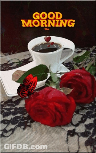 A Cup Of Coffee Sits On A Table Next To Two Red Roses And A Butterfly That Says Good Morning GIF